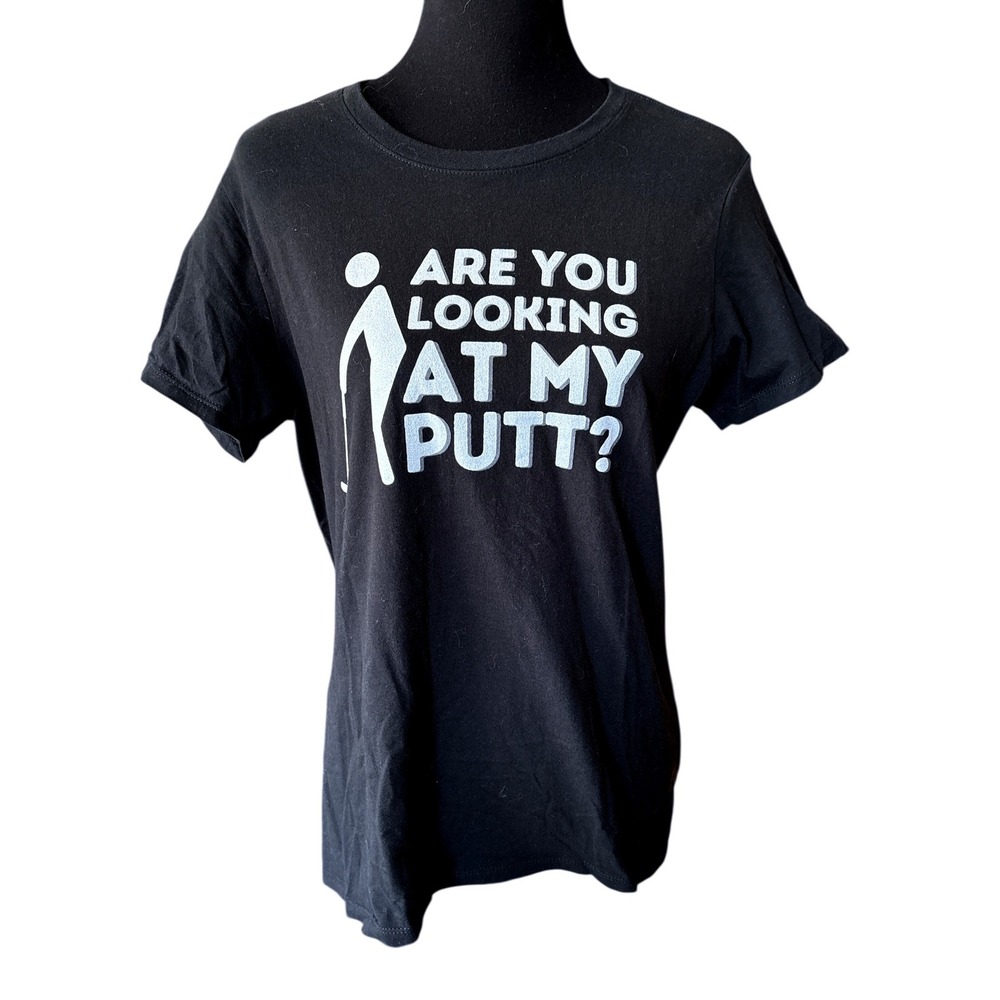 Are You Looking At My Putt Graphic Tshirt, Large, Black, Golf Funny Shirt Casual